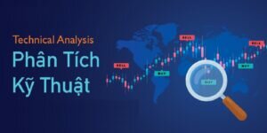 Phân tích kỹ thuật là gì? Ứng dụng phương pháp PTKT trong Forex